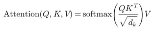 Attention(Q, K, V) = softmax(QKᵀ / √d_k) V
